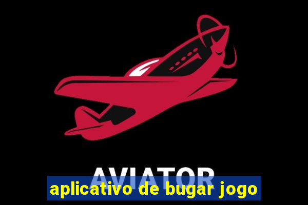 aplicativo de bugar jogo